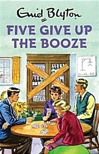 Five Give Up the Booze (Hardcover)