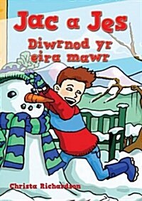 Cyfres Jac a Jes: Jac a Jes Diwrnod yr Eira Mawr (Paperback)