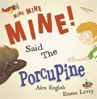 Mine Mine Mine! Said The Porcupine (Paperback)
