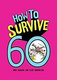 How to Survive 60 (Hardcover)