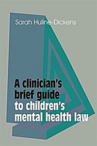 A Clinicians Brief Guide to Childrens Mental Health Law (Paperback)