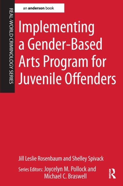 Implementing a Gender-Based Arts Program for Juvenile Offenders (Hardcover)