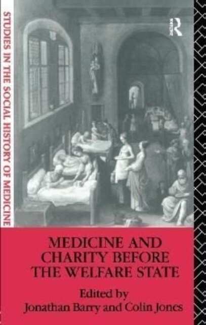 Medicine and Charity Before the Welfare State (Hardcover)