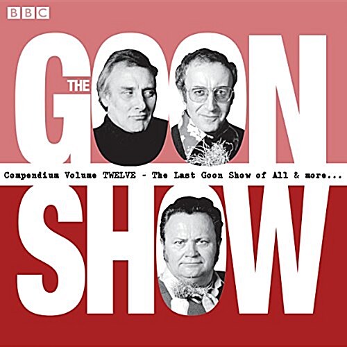 The Goon Show Compendium Volume 12 : Ten episodes of the classic BBC radio comedy series plus bonus features (CD-Audio, Unabridged ed)