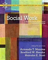 Social Work: A Profession of Many Faces (Updated Edition) (Paperback, 12th)