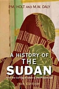 A History of the Sudan : From the Coming of Islam to the Present Day (Paperback, 6 ed)