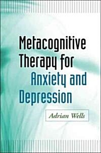 Metacognitive Therapy for Anxiety and Depression (Paperback, Reprint)