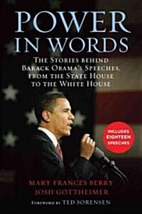 Power in Words: The Stories Behind Barack Obamas Speeches, from the State House to the White House (Paperback)