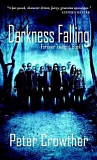 Darkness Falling: Forever Twilight, Book I (Paperback)