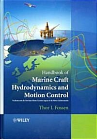 Handbook of Marine Craft Hydrodynamics and Motion Control: Vademecum de Navium Motu Contra Aquas Et de Motu Gubernando (Hardcover)