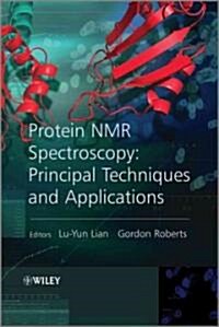 Protein NMR Spectroscopy: Practical Techniques and Applications (Hardcover)