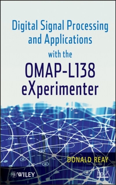 Digital Signal Processing and Applications with the Omap - L138 Experimenter (Hardcover)