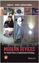 Modern Devices: The Simple Physics of Sophisticated Technology (Hardcover)