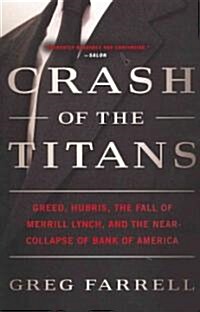 Crash of the Titans: Greed, Hubris, the Fall of Merrill Lynch, and the Near-Collapse of Bank of America (Paperback)