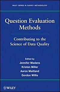 Question Evaluation Methods: Contributing to the Science of Data Quality (Paperback)