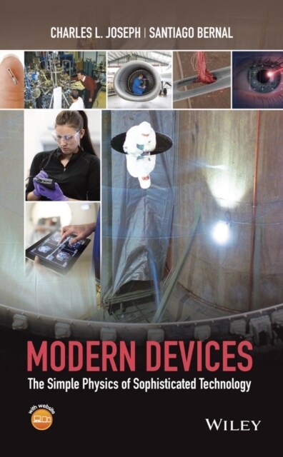 Modern Devices: The Simple Physics of Sophisticated Technology (Hardcover)