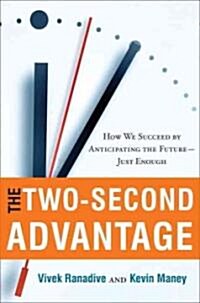The Two-Second Advantage: How We Succeed by Anticipating the Future--Just Enough (Hardcover)
