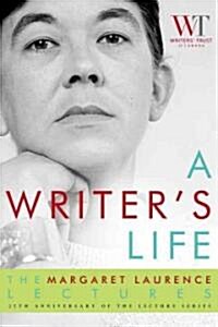 A Writers Life: The Margaret Laurence Lectures (Paperback)