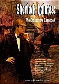 Sherlock Holmes: The Crossovers Casebook (Paperback)