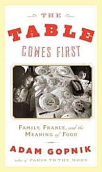 The Table Comes First (Hardcover, Deckle Edge)