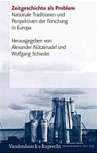 Zeitgeschichte ALS Problem: Nationale Traditionen Und Perspektiven Der Forschung in Europa (Paperback)