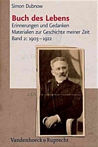 Buch Des Lebens: Erinnerungen Und Gedanken. Materialien Zur Geschichte Meiner Zeit, Band 2: 1903-1922 (Hardcover)