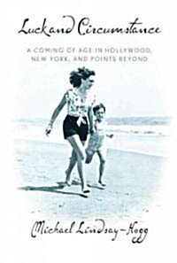 Luck and Circumstance: A Coming of Age in Hollywood, New York, and Points Beyond (Hardcover)