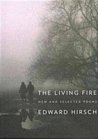 The Living Fire: New and Selected Poems (Paperback)