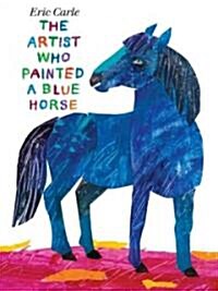 The Artist Who Painted a Blue Horse (Hardcover)