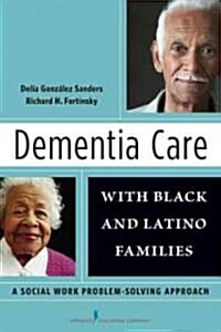 Dementia Care with Black and Latino Families: A Social Work Problem-Solving Approach (Paperback)
