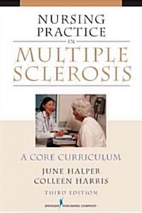 Nursing Practice in Multiple Sclerosis: A Core Curriculum (Paperback, 3)