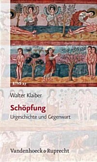 Schopfung: Urgeschichte Und Gegenwart (Paperback)