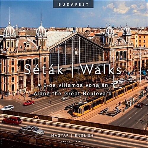 Setak A 6-OS Villamos Vonalan/Walks Along The Great Boulevard (Paperback)