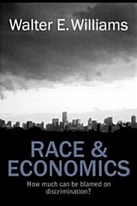 Race & Economics: How Much Can Be Blamed on Discrimination? (Hardcover)