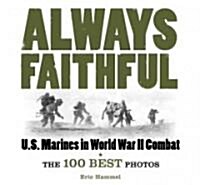 Always Faithful : US Marines in World War II Combat (Hardcover)