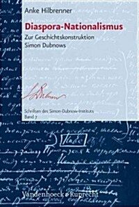 Diaspora-Nationalismus: Zur Geschichtskonstruktion Simon Dubnows (Hardcover)