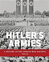 [중고] Hitler‘s Armies : A History of the German War Machine 1939-45 (Hardcover)