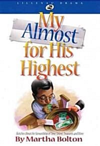 My Almost for His Highest: Sketches about the Stewardship of Time, Talent, Treasure and More (Paperback)