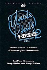Uncle Phils Diner 2: Interactive Dinner Theatre for Outreach (Paperback)
