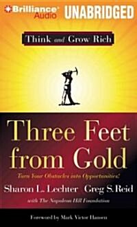 Three Feet from Gold: Turn Your Obstacles Into Opportunities (MP3 CD)