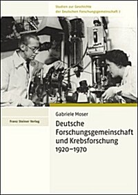 Deutsche Forschungsgemeinschaft Und Krebsforschung 1920-1970 (Paperback)