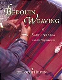 Bedouin Weaving : of Saudi Arabia & Its Neighbours (Paperback)