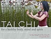 Tai Chi for a Healthy Body, Mind and Spirit: The Ni Family Tai Chi Tradition (Paperback)