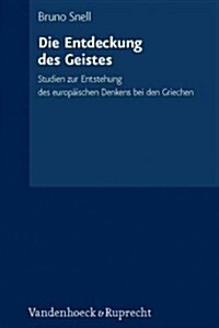 Die Entdeckung Des Geistes: Studien Zur Entstehung Des Europaischen Denkens Bei Den Griechen (Hardcover)