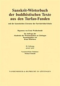 Sanskrit-Worterbuch Der Buddhistischen Texte Aus Den Turfan-Funden. Lieferung 18: Pra-Ja / Ploti. Redaktor: Michael Schmidt. Mitarbeiter: A. Bock-Rami (Paperback)