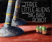 The Three Little Aliens and the Big Bad Robot (Hardcover)