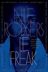 Le Freak: An Upside Down Story of Family, Disco, and Destiny (Hardcover)