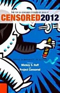 [중고] Censored: The Top Censored Stories and Media Analysis of 2010-2011 (Paperback, 2012)