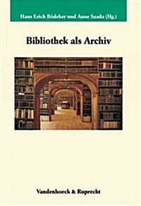 Bibliothek Als Archiv (Hardcover)