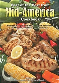 Best of the Best from Mid-America Cookbook: Selected Recipes from the Favorite Cookbooks of Missouri, Arkansas, and Oklahoma (Paperback)
